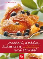 Nockerl, Knödel, Schmarrn und Strudel