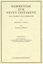 Das Evangelium nach Markus, Lukas und Johannes und die Apostelgeschichte - erläutert aus Talmud und Midrasch