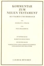 Kommentar zum Neuen Testament aus Talmud und Midrasch Bd. 5/6: Rabbinischer Index, Verzeichnis der Schriftgelehrten, geographisches Register