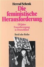 ISBN 9783406060137: Die feministische Herausforderung – 150 Jahre Frauenbewegung in Deutschland