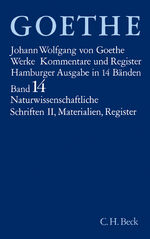 Goethes Werke: Band 14., Naturwissenschaftliche Schriften. - Teil 2. Materialien, Register / textkrit. durchges. u. kommentiert von Dorothea Kuhn. Mit Beitr. von Richard Benz, ...