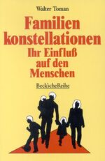 Familienkonstellationen – Ihr Einfluss auf den Menschen