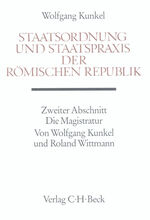 ISBN 9783406338274: Staatsordnung und Staatspraxis der Römischen Republik; Teil: Abschn. 2., Die Magistratur. von Wolfgang Kunkel und Roland Wittmann