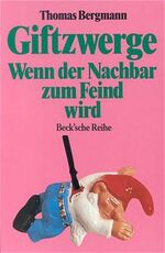 Giftzwerge – Wenn der Nachbar zum Feind wird