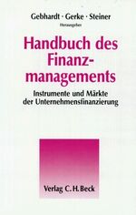 Handbuch des Finanzmanagements – Instrumente und Märkte der Unternehmensfinanzierung