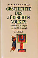 ISBN 9783406366260: Geschichte des jüdischen Volkes : von den Anfängen bis zur Gegenwart. unter Mitw. von Haim Hillel Ben-Sasson ... hrsg. von Haim Hillel Ben-Sasson. [Autoris. Übers. von: Siegfried Schmitz ...] / Beck's historische Bibliothek; Teil von: Anne-Frank-Shoah-Bibliothek