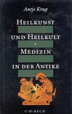 ISBN 9783406373756: Heilkunst und Heilkult. Medizin in der Antike.