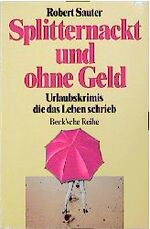Robert Sauter: Splitternackt und ohne Ge Robert Sauter: Splitternackt und ohne Ge
