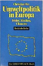 Umweltpolitik in Europa - Fehler, Risiken, Chancen ; ein Greenpeace-Buch