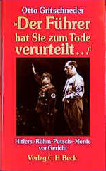 ISBN 9783406376511: Der Führer hat Sie zum Tode verurteilt... - Hitlers Röhm-Putsch-Morde vor Gericht