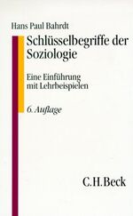 Schlüsselbegriffe der Soziologie – Eine Einführung mit Lehrbeispielen