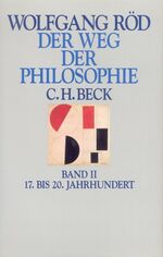 ISBN 9783406383892: Der Weg der Philosophie. Von den Anfängen bis ins 20. Jahrhundert / Der Weg der Philosophie Bd. II: 17. bis 20. Jahrhundert