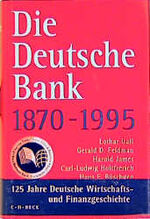 ISBN 9783406389450: Die Deutsche Bank 1870 - 1995 - 125 Jahre deutsche Wirtschafts- und Finanzgeschichte