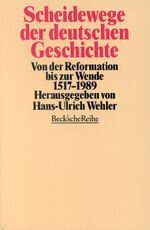 ISBN 9783406392238: Scheidewege der deutschen Geschichte - Von der Reformation bis zur Wende 1517-1989