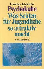 Psychokulte. Was Sekten für Jugendliche Psychokulte. Was Sekten für Jugendliche