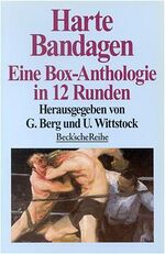 ISBN 9783406392955: Harte Bandagen Eine Box-Anthologie in 12 Runden