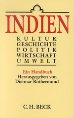 Indien - Kultur, Geschichte, Politik, Wirtschaft, Umwelt ; ein Handbuch