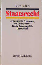 Staatsrecht – Systematische Erläuterung des Grundgesetzes für die Bundesrepublik Deutschland