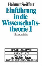 ISBN 9783406417368: Einführung in die Wissenschaftstheorie 1. Sprachanalyse, Deduktion, Induktion in Natur- und Sozialwissenschaften.