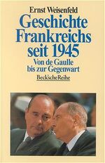 ISBN 9783406420078: Geschichte Frankreichs seit 1945 - Von de Gaulle bis zur Gegenwart