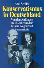 Konservatismus in Deutschland – Von den Anfängen im 18. Jahrhundert bis zur Gegenwart