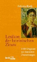 Lexikon der lateinischen Zitate - 3500 Originale mit Übersetzungen und Belegstellen