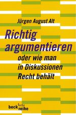 Richtig argumentieren oder wie man in Diskussionen Recht behält