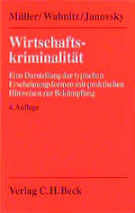 Wirtschaftskriminalität - Eine Darstellung der typischen Erscheinungsformen mit praktischen Hinweisen zur Bekämpfung