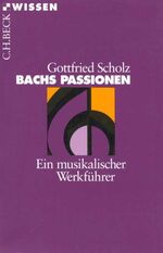 ISBN 9783406433054: Bachs Passionen - Ein musikalischer Werkführer