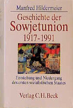 Geschichte der Sowjetunion 1917-1991 - Entstehung und Niedergang des ersten sozialistischen Staates