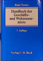 ISBN 9783406436093: Handbuch der Geschäfts- und Wohnraummiete Bub, Wolf-Rüdiger; Treier, Gerhard; Belz, August; Brunn, Rainer von; Dallmayr, Reinhard; Fischer, Gero; Gramlich, Bernhard; Grapentin, Ulrich; Heile, Bernhard; Jatzek, Hans-Georg; Kraemer, Hans-Jörg; Martius, Alexander von; Reinstorf, Jürgen; Scheuer, Johann Nikolaus; Schultz, Michael und Straßberger, Gudrun