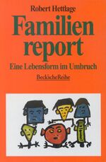 ISBN 9783406439834: Familienreport : eine Lebensform im Umbruch ; [mit 17 Tabellen]. Unter Mitarb. von Susanne Wagner, Beck'sche Reihe ; 483