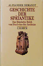 ISBN 9783406441073: Geschichte der Spätantike – Das Römische Reich von Diocletian bis Justinian 284-565 n. Chr.