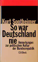 ISBN 9783406446696: So war Deutschland nie: Anmerkungen zur politischen Kultur der Bundesrepublik