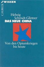 Das neue China - Von den Opiumkriegen bis heute