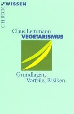 Vegetarismus – Grundlagen, Vorteile, Risiken