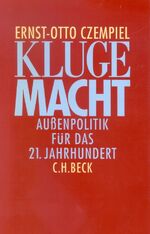 Kluge Macht – Außenpolitik für das 21. Jahrhundert