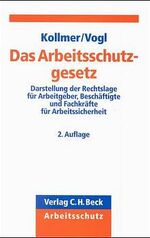 ISBN 9783406458262: Das Arbeitsschutzgesetz – Darstellung der Rechtslage für Arbeitgeber, Beschäftigte und Fachkräfte für Arbeitssicherheit