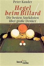 ISBN 9783406459269: Hegel beim Billard. Die besten Anekdoten über große Denker.