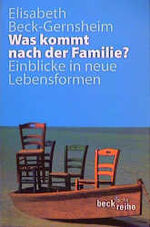 ISBN 9783406459856: Was kommt nach der Familie? – Einblicke in neue Lebensformen