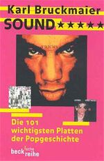 ISBN 9783406459863: Sound - Die 101 wichtigsten Platten der Popgeschichte