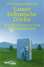 ISBN 9783406459894: Lauter böhmische Dörfer - Wie die Wörter zu ihrer Bedeutung kamen