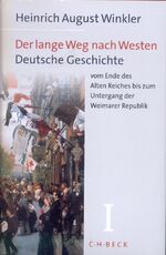 ISBN 9783406460012: Der lange Weg nach Westen Bd. 1: Deutsche Geschichte vom Ende des Alten Reiches bis zum Untergang der Weimarer Republik