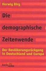 ISBN 9783406475528: Die demographische Zeitenwende: Der Bevölkerungsrückgang in Deutschland und Europa (Beck'sche Reihe)