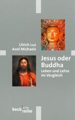 ISBN 9783406476020: Jesus oder Buddha - Leben und Lehre im Vergleich