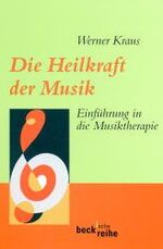 ISBN 9783406476365: Die Heilkraft der Musik - Einführung in die Musiktherapie