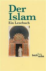 ISBN 9783406476402: Der Islam: Ein Lesebuch