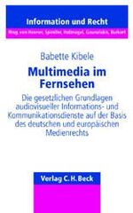 Multimedia im Fernsehen - Die gesetzlichen Grundlagen audiovisueller Informations- und Kommunikationsdienste auf der Basis des deutschen und europäischen Medienrechts