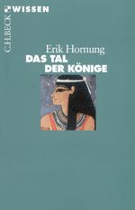Erik Hornung: Das Tal der Könige (Beck Erik Hornung: Das Tal der Könige (Beck