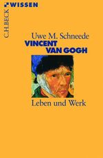 ISBN 9783406480102: Vincent van Gogh : Leben und Werk. Beck'sche Reihe ; 2310 : C. H. Beck Wissen